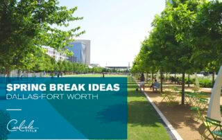 DFW Spring Break Ideas